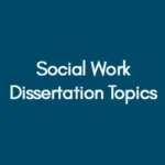 Social Work Dissertation Topics