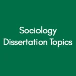 Sociology Dissertation Topics