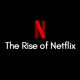 The-Rise-of-Netflix