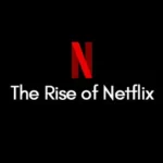 The-Rise-of-Netflix
