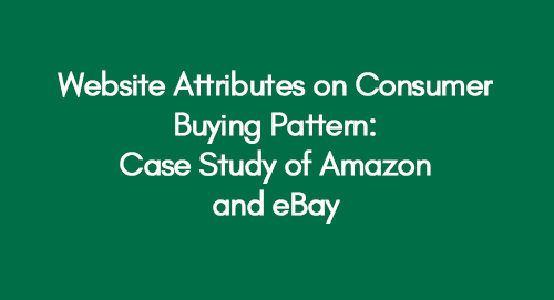 Website Attributes on Consumer Buying Pattern: Case Study of Amazon and eBay