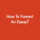 How-To-Format-An-Essay