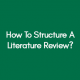 How To Structure A Literature Review