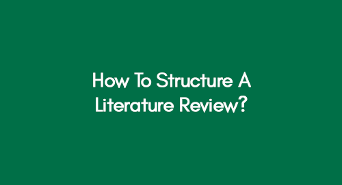 How To Structure A Literature Review