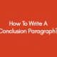 How-To-Write-A-Conclusion-Paragraph