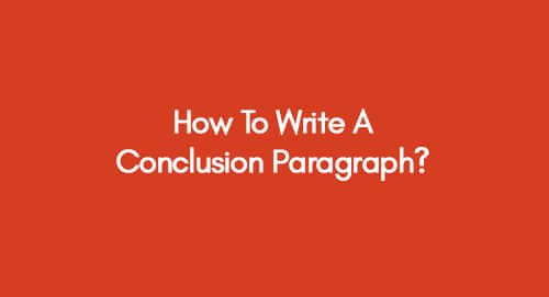 How-To-Write-A-Conclusion-Paragraph