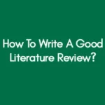 How To Write A Good Literature Review