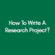 How-To-Write-A-Research-Project