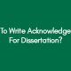 How To Write Acknowledgement For Dissertation