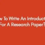 How-To-Write-An-Introduction-For-A-Research-Paper