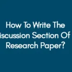 How-To-Write-The-Discussion-Section-Of-A-Research-Paper