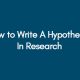 How-to-Write-A-Hypothesis--in-research
