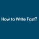 How-to-Write-Fast