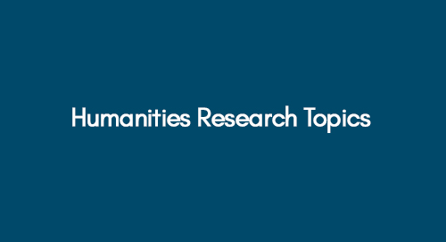 Humanities Research Topics