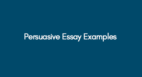 Persuasive Essay Examples
