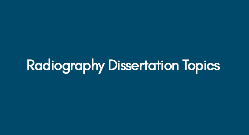 Radiography Dissertation Topics