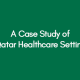 A Case Study of Qatar Healthcare Setting