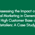 Assessing the Impact of Digital Marketing in Generating a High Customer Base of Online Retailers: A Case Study of eBay