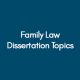 Family-Law-Dissertation-Topics