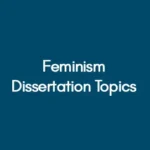 Feminism Dissertation Topics