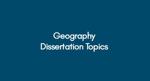 Geography Dissertation Topics