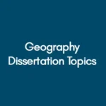 Geography Dissertation Topics