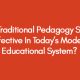 Is Traditional Pedagogy Still Effective In Today’s Modern Educational System?