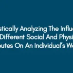 Statistically Analyzing The Influence Of Different Social And Physical Attributes On An Individual’s Weight