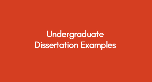 Undergraduate Dissertation Examples