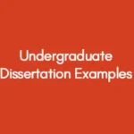 Undergraduate Dissertation Examples