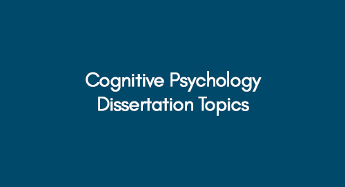 dissertation topics on cognitive psychology