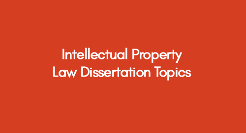 intellectual property law dissertation topics
