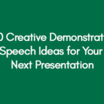 200 Creative Demonstration Speech Ideas For Your Next Presentation