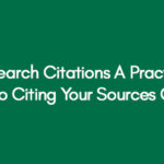 Research Citations A Practical Guide to Citing Your Sources Correctly