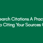 Research Citations A Practical Guide to Citing Your Sources Correctly