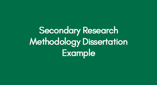 Secondary Research Methodology Dissertation Example