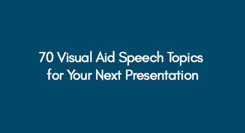 70 Visual Aid Speech Topics for Your Next Presentation