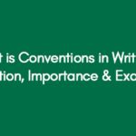 What is Conventions in Writing | Definition, Importance & Examples