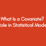 What Is a Covariate? Its Role in Statistical Modeling