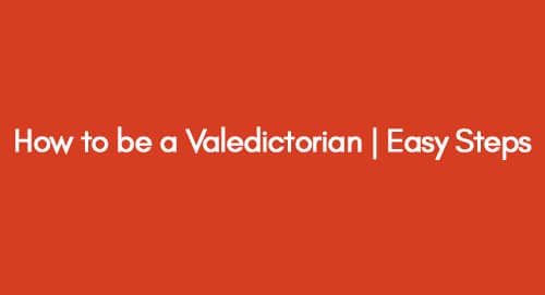 How to be a Valedictorian | Easy Steps