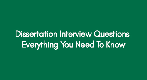 Dissertation Interview Questions Everything You Need To Know