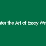 Master the Art of Essay Writing