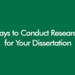 Ways to Conduct Research for Your Dissertation