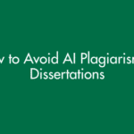How to Avoid AI Plagiarism in Dissertations