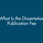 What Is the Dissertation Publication Fee
