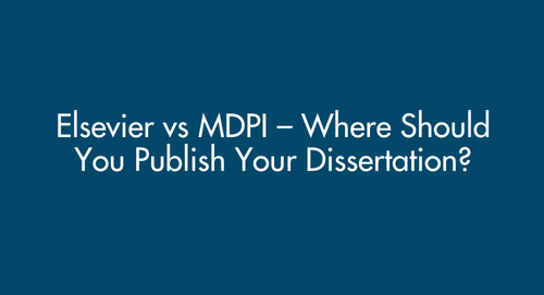 Elsevier vs MDPI – Where Should You Publish Your Dissertation?