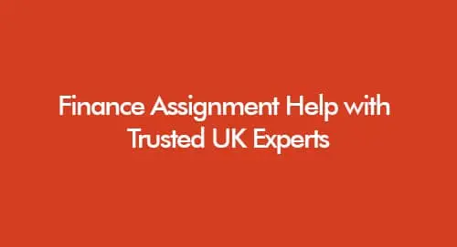 Finance Assignment Help with Trusted UK Experts