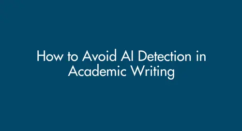 How to Avoid AI Detection in Academic Writing