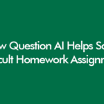 How Question AI Helps Solve Difficult Homework Assignments