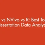 SPSS vs NVivo vs R: Best Tool for Dissertation Data Analysis